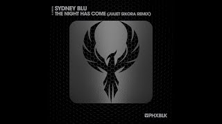 Sydney Blu - The Night Has Come (Juliet Sikora Remix)