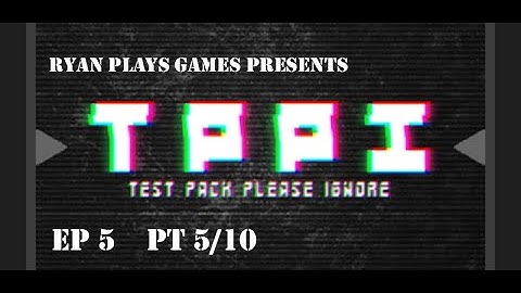 Test Pack Please Ignore (TPPI) EP5 - 5 / 10