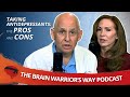 Taking antidepressants the pros  cons  the brain warriors way podcast