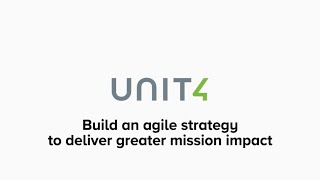 Unit4 Nonprofit Explainer #4  Build an agile strategy to deliver more impact