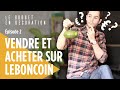 LE BUDGET EN DÉCORATION (ÉPISODE 2/4) : VENDRE & ACHETER SUR LEBONCOIN