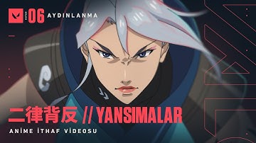 二律背反 YANSIMALAR // Anime İthaf Videosu - VALORANT