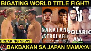 Mga BIGATING World Title Fight ng PINOY! Laban sa Japan MAMAYA! Astro vs Nakatani, Apolinario Noynay