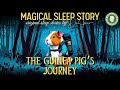 THE GUINEA PIG'S JOURNEY All Night Bedtime Stories For Grown Ups