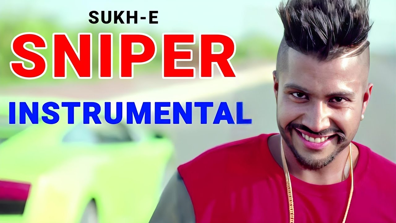 SNIPER || INSTRUMENTAL || SUKH-E || RAFTAAR