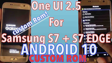 Samsung Galaxy S7/S7 EDGE - Custom ROM For Android 10 ∆ ONE UI 2.5