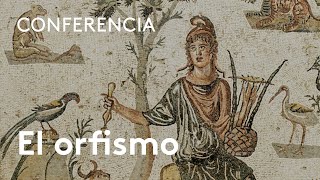 El orfismo, entre religión y filosofía | Alberto Bernabé