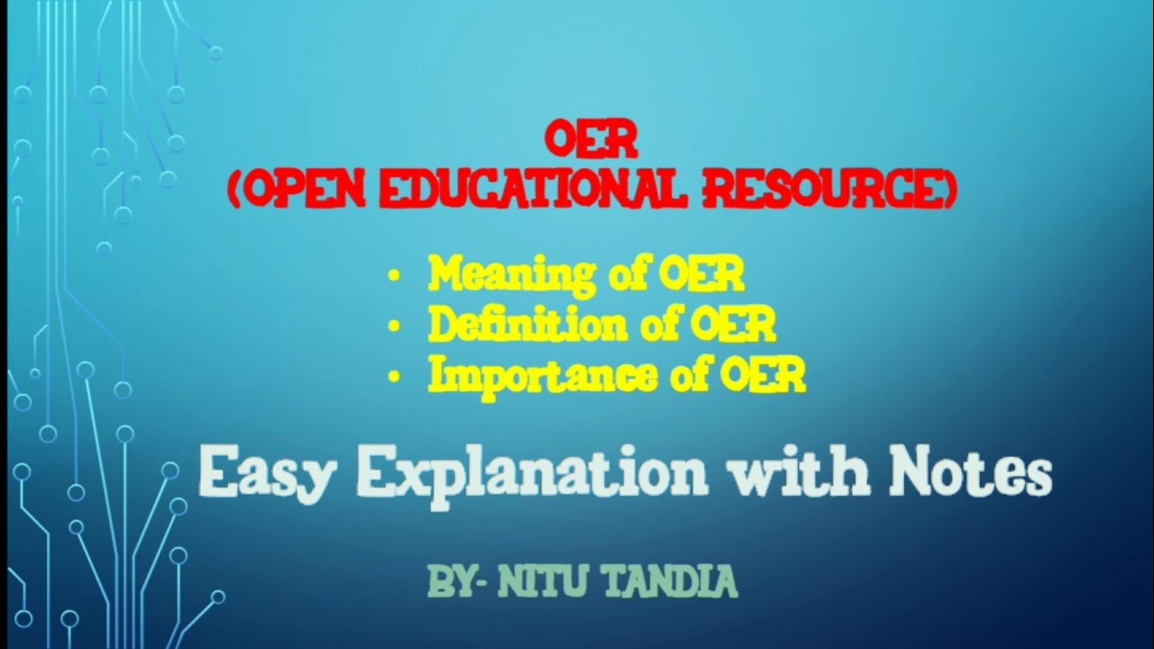 Open Educational Resource (OER) Meaning, Definition and important of OER YouTube