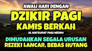 DZIKIR PAGI di HARI KAMIS PEMBUKA PINTU REZEKI | ZIKIR PEMBUKA PINTU REZEKI | Dzikir Mustajab Pagi