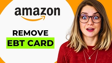 How to Remove Your EBT Card from Amazon – Step-by-Step Guide