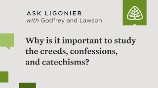 Why is it important to study the Christian creeds, confessions, and catechisms?