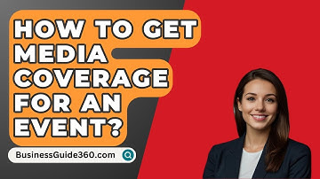 How To Get Media Coverage For An Event? - BusinessGuide360.com