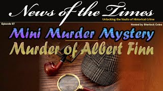 The Murder of Albert Finn - Mini Murder Mystery