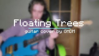 C418 - Floating Trees Guitar Cover