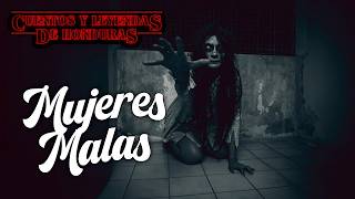 Mujeres malas | Cuentos y Leyendas de Honduras