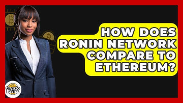 How Does Ronin Network Compare To Ethereum? - CryptoBasics360.com
