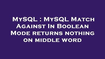 MySQL : MySQL Match Against In Boolean Mode returns nothing on middle word