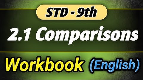 2.1 Comparisons:-Std 9th English Workbook answers 