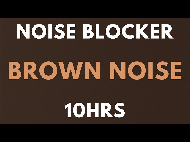 BROWN NOISE 10 HOURS - NOISE BLOCKER for Sleep, Study, Tinnitus , insomnia. Softened Brown Noise class=
