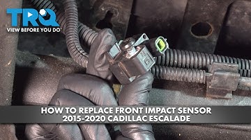 How to Replace Front Impact Sensor 2015-2020 Cadillac Escalade