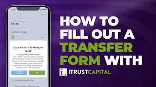 How to Fill Out a Transfer Form | Step-By-Step | iTrustCapital