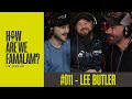 Episode 011  lee butler  how are we famalam