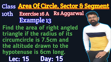 Find the area of right angled triangle if the radius of its circumcircle is 7.5 cm