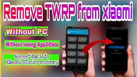 How to Remove TWRP from xiaomi Phone without losing App&Data | without PC |