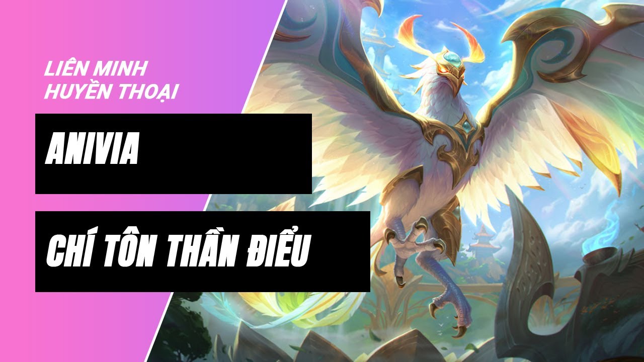 Anivia Chí Tôn Thần Điểu (Divine Phoenix Anivia) |... - youtube