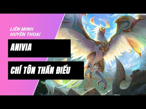 Video Anivia Chí Tôn Thần Điểu (Divine Phoenix Anivia) |... - youtube