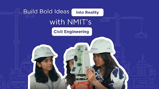 NMIT Civil Engineering | Preparing Engineers for Real World Impact