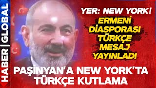 Ermeni Diasporasından Paşinyan'a Tehdit Gibi Doğum Gününü Kutlaması! New York'ta Türkçe Mesaj