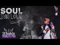 Dj rush  soul jah love tribute mix