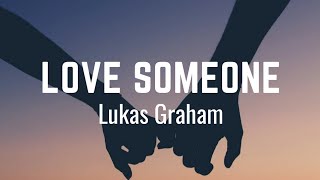 Lukas Graham - Love Someone (lyrics)