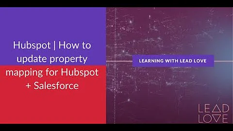HubSpot | How to update property mapping for HubSpot + Salesforce