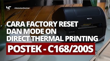 CARA FACTORY RESET DAN NYALAKAN DIRECT THERMAL PRINTING - POSTEK C168/200S