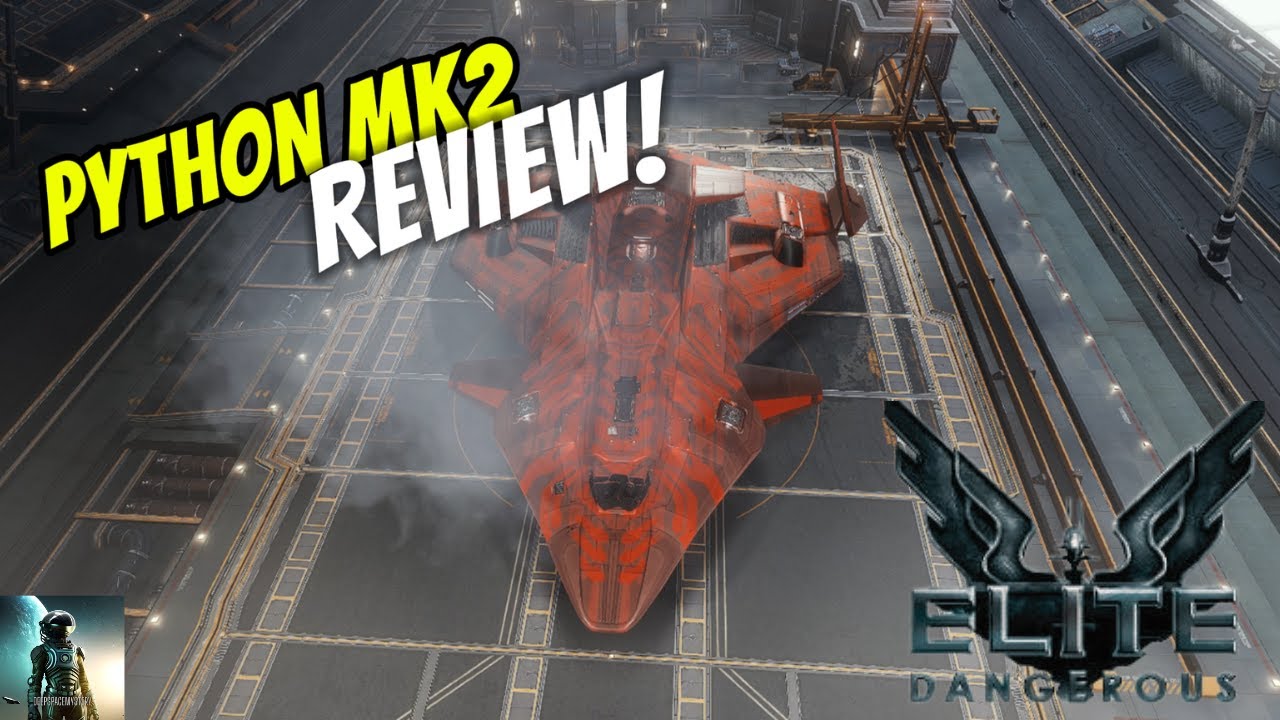 Elite Dangerous Python MK2 Review - Best Spaceship in the Galaxy - YouTube