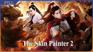 The Skin Painter 2|Multi Sub|Fantasy Action film| Chinese Fantasy Movie HD|Chinese Fairy Tale|Full