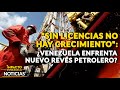&quot;SIN LICENCIAS NO HAY CRECIMIENTO&quot;: ¿Venezuela enfrenta nuevo revés petrolero?| 🔴 NOTICIAS VENEZUELA
