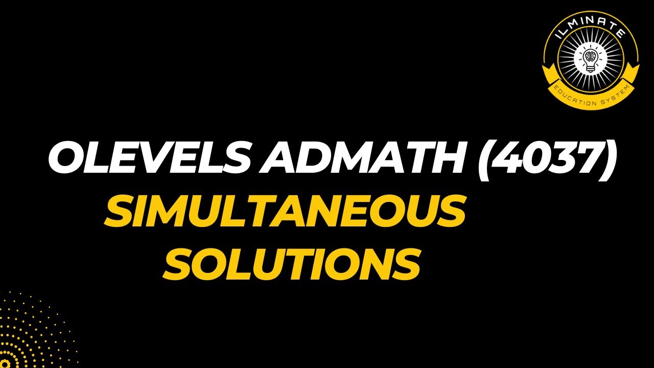 O Level Ad Math | Simultaneous Solutions (4037) - YouTube