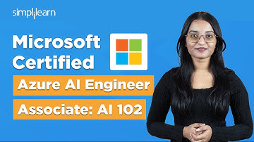 Microsoft Certified Azure AI Engineer Associate: AI 102 | Azure AI Engineer Certificate |Simplilearn