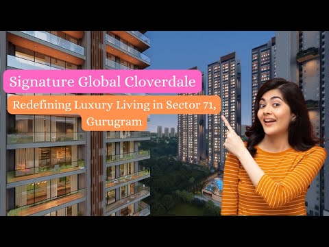 Signature Global cloverdale SPR Road Gurgaon | Redefining Luxury Living in Sector 71, Gurugram