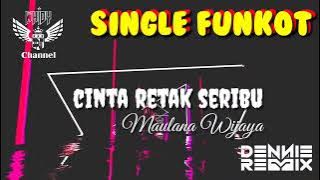 Cinta Retak Seribu ( Maulana Wijaya ) • Dennie Rmx • Single Funkot