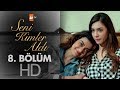 Seni kimler ald 8 blm