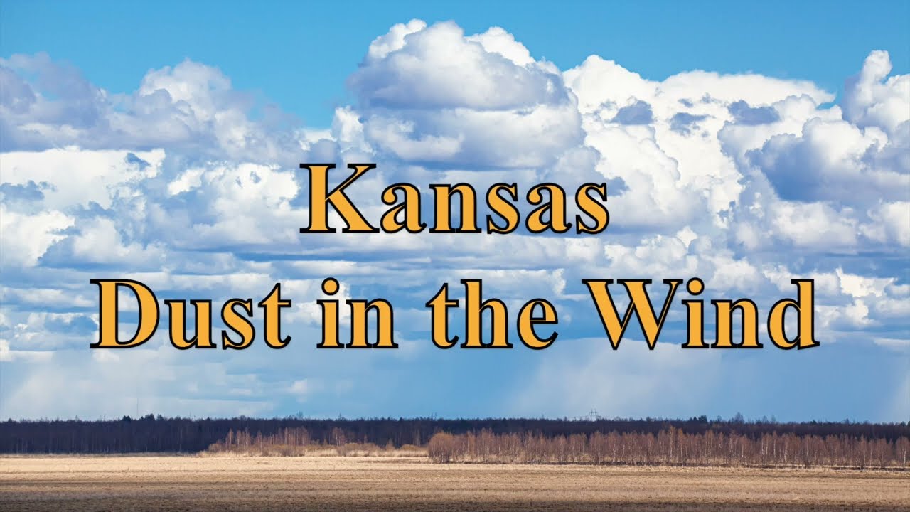 Kansas - Dust in the Wind