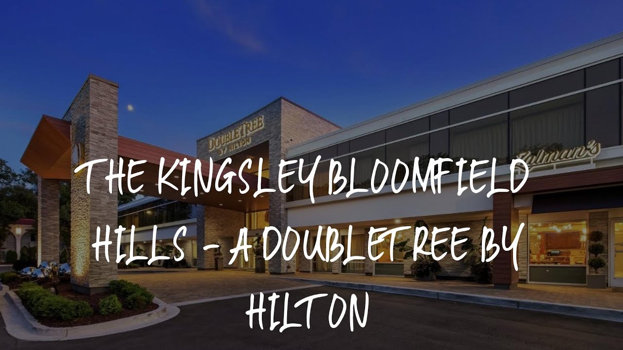 The Kingsley Bloomfield Hills a DoubleTree by Hilton Review