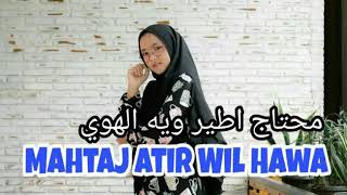 MAHTAJ ATIR WIL HAWA