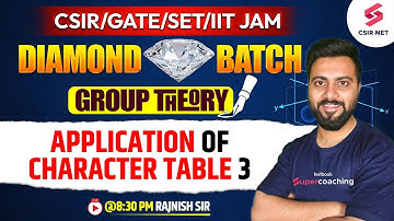 Group Theory | CSIR NET 23 | GATE 24 | IIT JAM | Application of Character Table 3 | Rajnish Sir