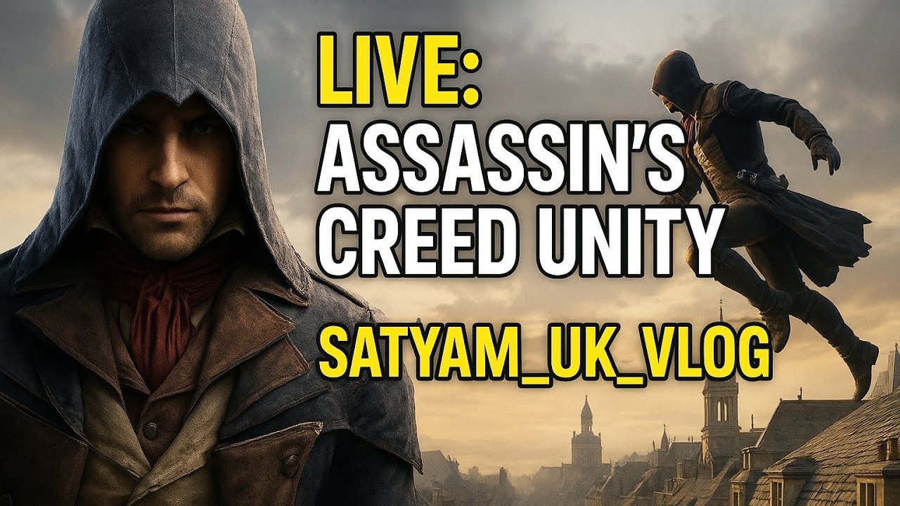 LIVE: Assassin’s Creed Unity Gameplay | Paris Revolution Adventure | Satyam_uk_vlog