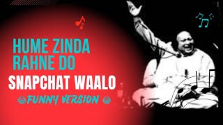 Hume Zinda Rahne Do SNAPCHAT Walo | Kali Kali Zulfon Funny Version 😂 | Sameer Zulfi